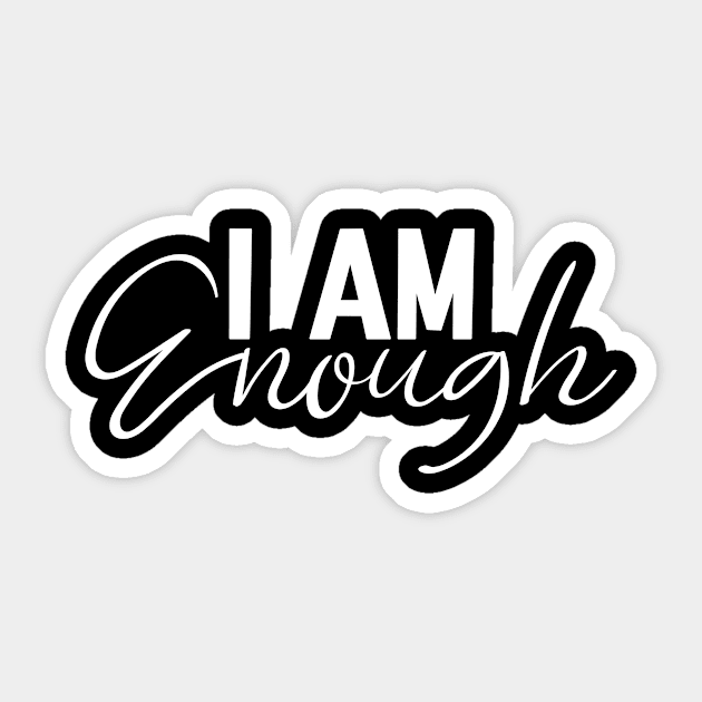 I am enough Sticker by YANISOVE